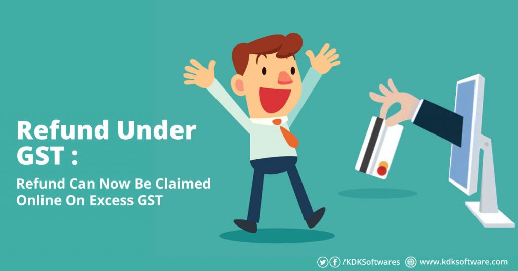 Refund Under GST | Refund Can Now Be Claimed Online On Excess GST