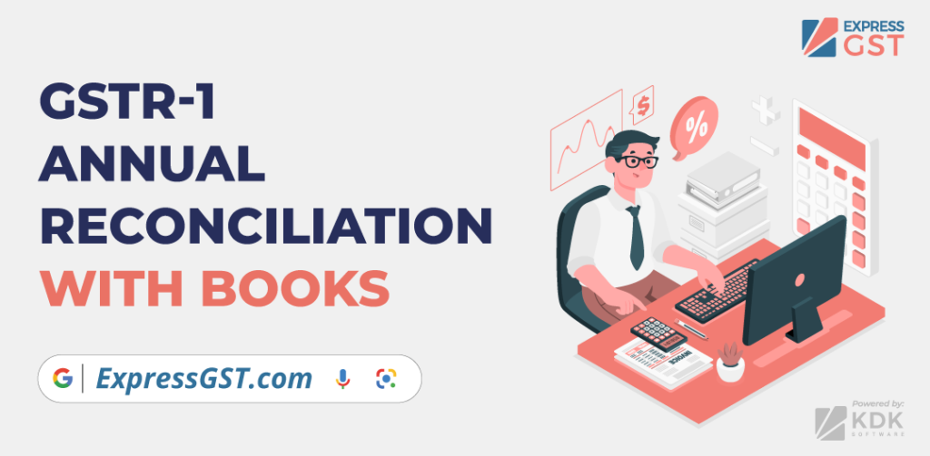 GSTR-1 Annual Reconciliation with Books