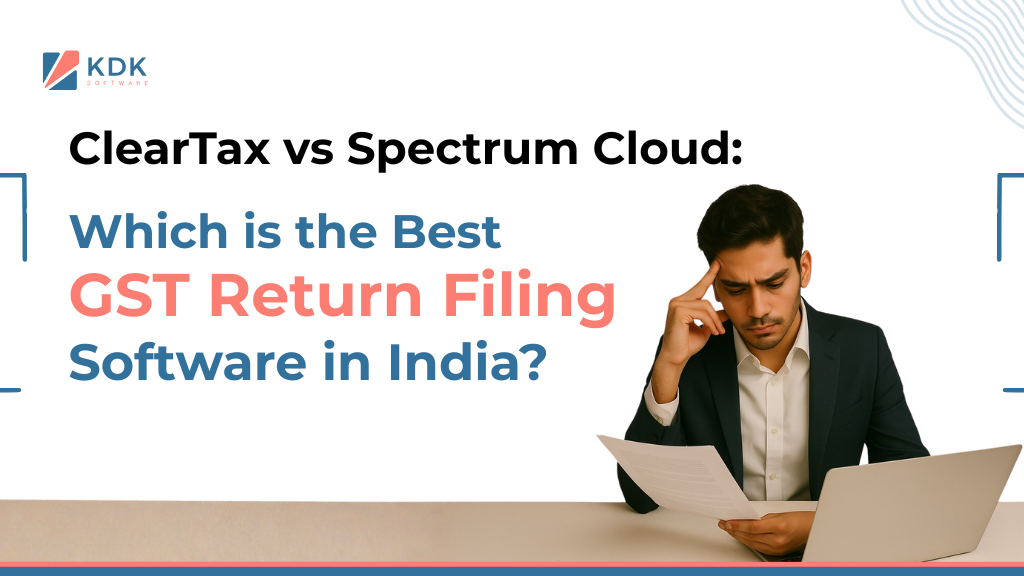 ClearTax vs Spectrum Cloud: Which is the Best GST Return Filing Software in India?