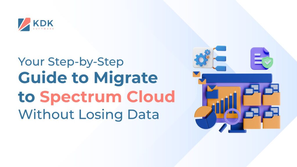 Your Step-by-Step Guide to Migrate to Spectrum Cloud Without Losing Data   